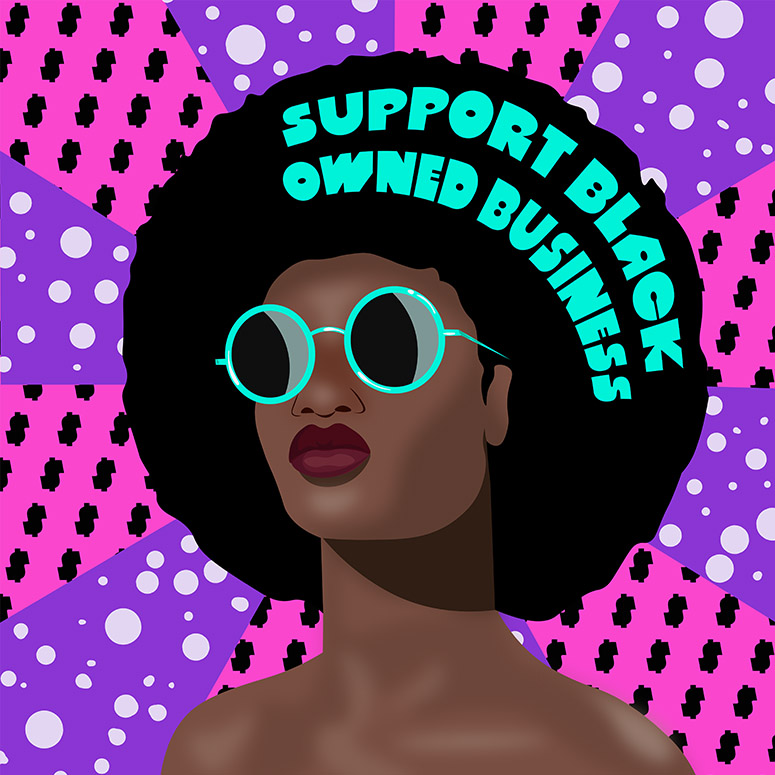Illustration of Black woman with text that reads 'support Black owned businesses'
